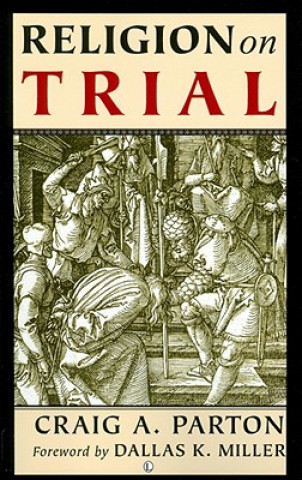 Книга Religion on Trial Craig A. Parton