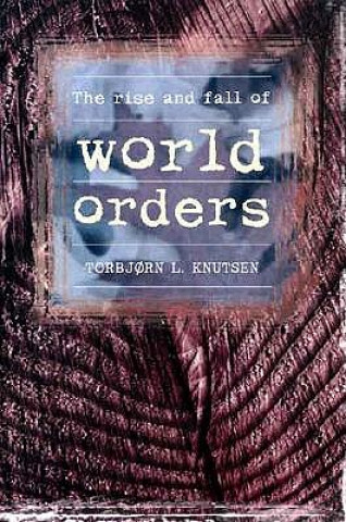 Knjiga Rise and Fall of World Orders Torbjorn L. Knutsen