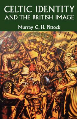 Carte Celtic Identity and the British Image Professor Murray Pittock