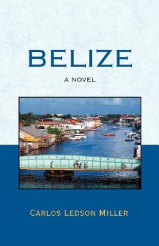 Kniha Belize Carlos Ledson Miller