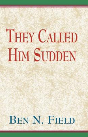 Buch They Called Him Sudden Ben N Field