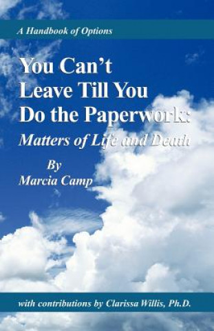 Livre You Can't Leave Till You Do the Paperwork: Marcia Camp