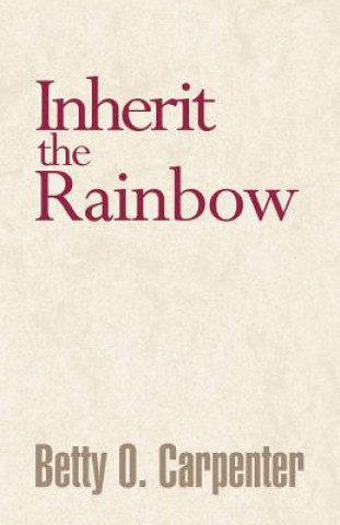 Könyv Inherit the Rainbow Betty O Carpenter
