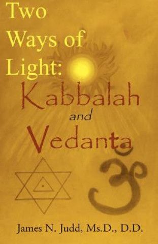 Könyv Two Ways of Light: Kabbalah and Vedanta Judd