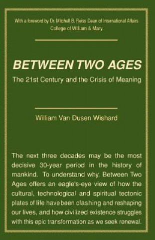 Könyv Between Two Ages William Van Dusen Wishard
