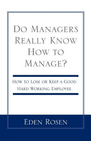 Kniha Do Managers Really Know How to Manage? Eden Rosen