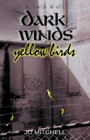 Kniha Dark Winds Yellow Birds Jo Mitchell