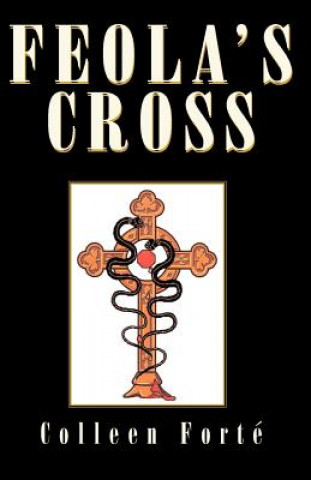 Könyv Feola's Cross Colleen Forte
