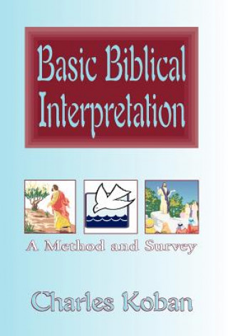 Knjiga Basic Biblical Interpretation Charles Koban