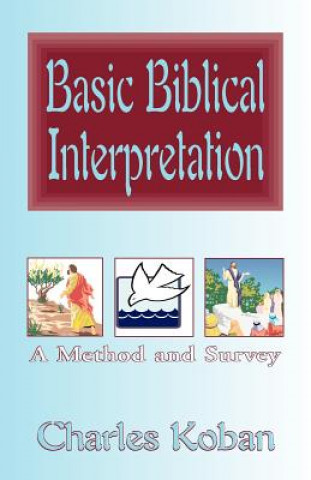 Knjiga Basic Biblical Interpretation Charles Koban