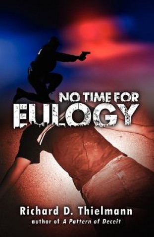 Book No Time for Eulogy Richard D Thielmann