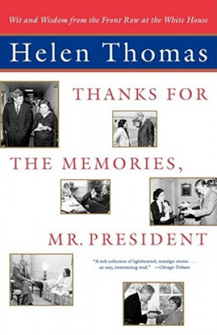 Libro "Thanks for the Memories, Mr. President: Wit and Wisdom from the Front Row at the White House " Thomas