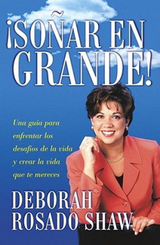 Kniha Sonar en grande (Dream BIG!) Deborah Rosado Shaw