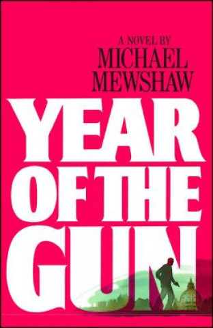 Kniha Year of the Gun Michael Mewshaw