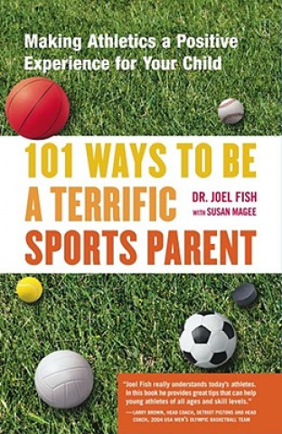 Livre 101 Ways to Be a Terrific Sports Parent Joel PH.D. Fish