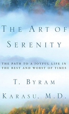 Kniha Art of Serenity T. Byram Karasu