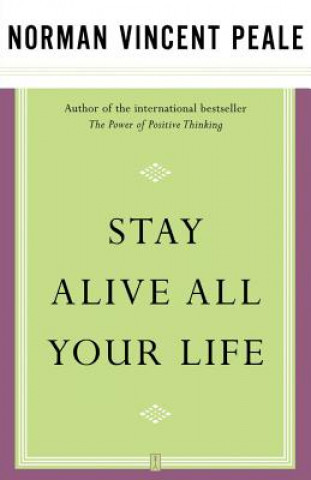 Carte Stay Alive All Your Life PEALE