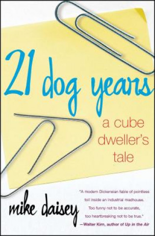 Kniha 21 Dog Years Mike Daisey