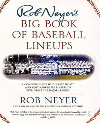 Carte Rob Neyer's Big Book of Baseball Lineups Rob Neyer