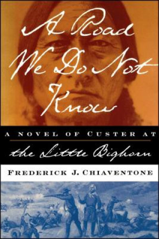 Livre Road We Do Not Know Frederick J. Chiaventone