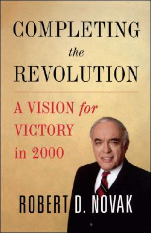 Knjiga Completing the Revolution Robert D. Novak