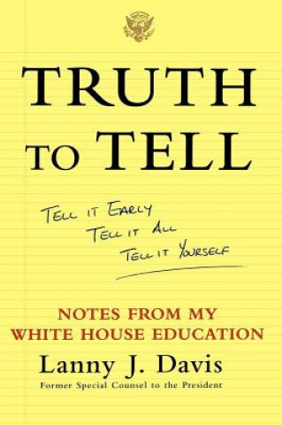 Книга Truth To Tell Lanny J. Davis