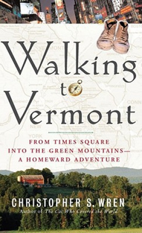 Carte Walking to Vermont Christopher S. Wren