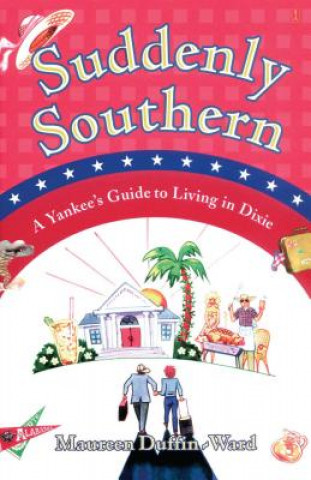 Knjiga Suddenly Southern Maureen Duffin-Ward