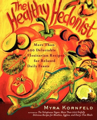 Книга Healthy Hedonist Myra Kornfeld