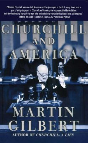 Kniha Churchill and America Martin Gilbert