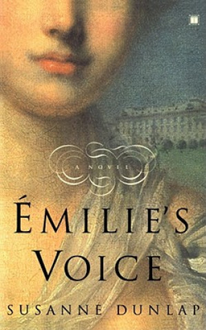 Book Emilie's Voice Susanne Dunlap