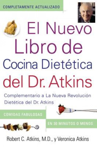 Carte El Nuevo Libro de Cocina Dietetica del Dr. Atkins (Dr. Atkins' Quick & Easy New Veronica Atkins