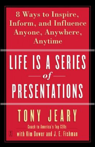 Knjiga Life Is a Series of Presentations Tony Jeary