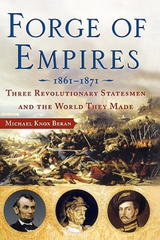 Könyv Forge of Empires 1861-1871 Michael Knox Beran