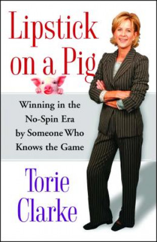 Kniha Lipstick on a Pig Torie Clarke