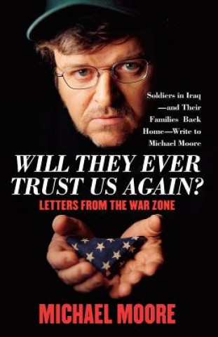 Book Will They Ever Trust Us Again? Michael Moore