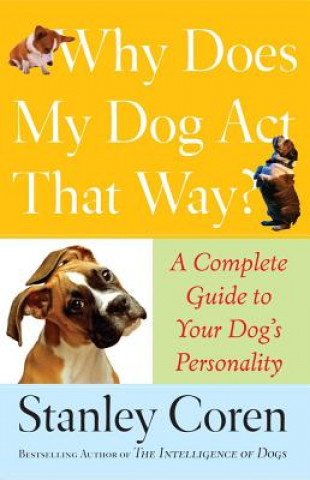 Carte Why Does My Dog Act That Way? Stanley Coren