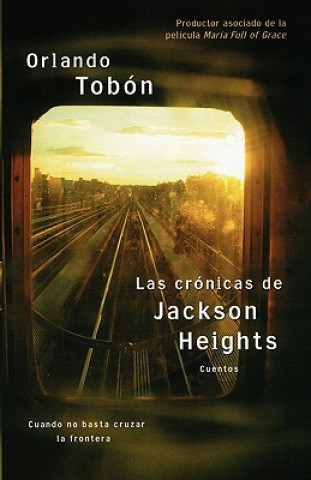 Книга cronicas de Jackson Heights (Jackson Heights Chronicles) Orlando Tobon