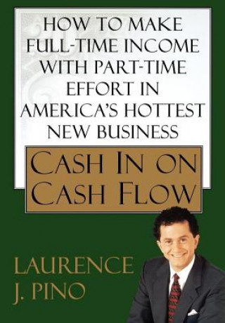 Kniha Cash in on Cash Flow Lawrence J. Pino