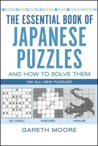 Könyv Essential Book of Japanese Puzzles and How to Solve Them Gareth Moore