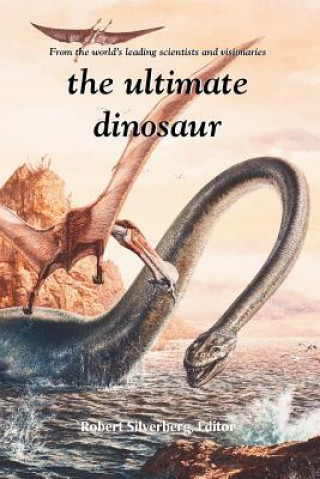 Kniha Ultimate Dinosaur Roberg Silverberg
