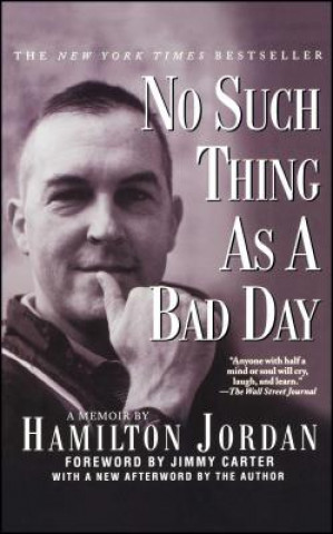 Kniha No Such Thing as a Bad Day Hamilton Jordan