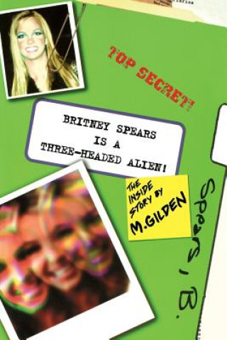 Carte Britney Spears Is a Three-Headed Alien Mel Gilden