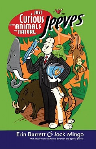 Knjiga Just Curious About Animals and Nature, Jeeves Erin Barret