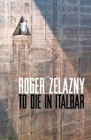 Libro To Die in Italbar Roger Zelazny