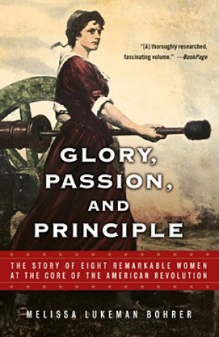 Kniha Glory, Passion, and Principle Melissa Lukeman Bohrer