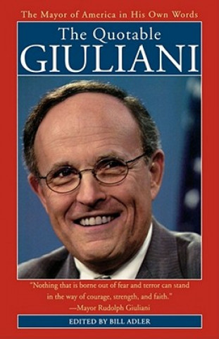 Kniha Quotable Giuliani Rudolph W. Giuliani