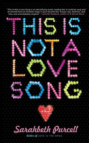 Livre This Is Not a Love Song Sarahbeth Purcell