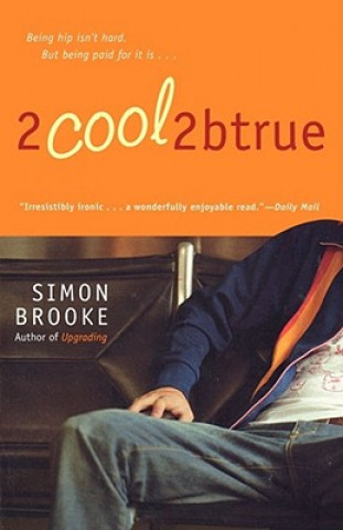 Knjiga 2cool2btrue Simon Brooke