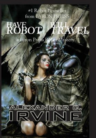 Carte Have Robot, Will Travel Alexander Irvine
